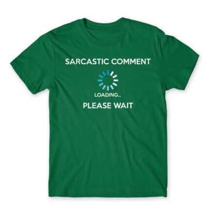 Sarcastic comment loading Kelly Green Men's Tee for Funny, Sarcastic Humour