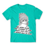 Sasuke quote Turquoise Men's Tee for Anime, Naruto