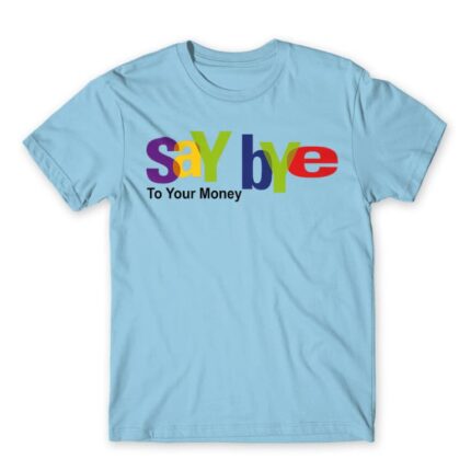 Say Bye Sky Blue Men's Tee for Brand Parody, Funny