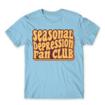 Seasonal depression fan club Sky Blue Men's Tee for Funny, Seasonal Depression