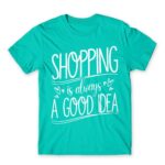 Shopping – A Good Idea Turquoise Men's Tee for Funny, Shopping