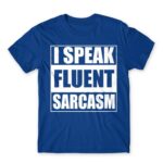 Speak fluent sarcasm Royal Blue Men's T-shirt for Funny, Sarcastic Humour