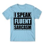 Speak fluent sarcasm Sky Blue Men's Tee for Funny, Sarcastic Humour