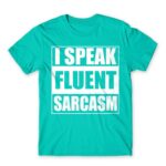 Speak fluent sarcasm Turquoise Men's T-shirt for Funny, Sarcastic Humour