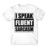 Speak fluent sarcasm White Men's Tee for Funny, Sarcastic Humour