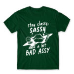 Stay classy, sassy Bottle Green Men's Tee for Badass, Funny