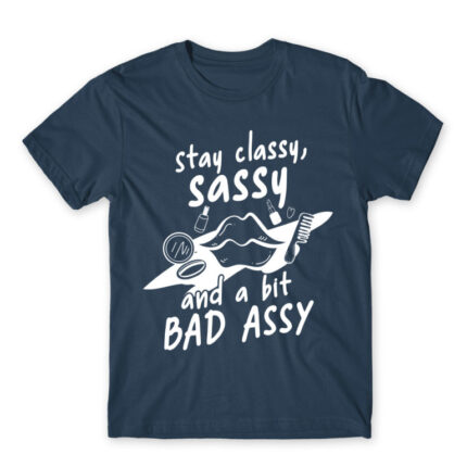 Stay classy, sassy Denim Men's T-shirt for Badass, Funny