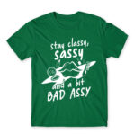 Stay classy, sassy Kelly Green Men's T-shirt for Badass, Funny