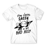 Stay classy, sassy White Men's Tee for Badass, Funny