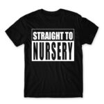 Straight to nursery Black Men's Tee for Kindergartner, Work