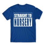 Straight to nursery Royal Blue Men's T-shirt for Kindergartner, Work