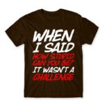 Stupid challenge Chocolate Men's T-shirt for Funny, Sarcastic Humour