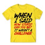 Stupid challenge Lemon Men's T-shirt for Funny, Sarcastic Humour