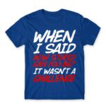 Stupid challenge Royal Blue Men's Tee for Funny, Sarcastic Humour