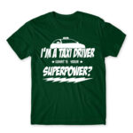 Taxi Driver Superpower Bottle Green Men's T-shirt for Taxi Driver, Work