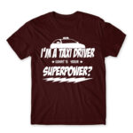Taxi Driver Superpower Burgundy Men's Tee for Taxi Driver, Work