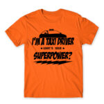 Taxi Driver Superpower Orange Men's Tee for Taxi Driver, Work