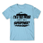 Taxi Driver Superpower Sky Blue Men's T-shirt for Taxi Driver, Work