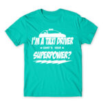Taxi Driver Superpower Turquoise Men's Tee for Taxi Driver, Work