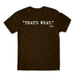 That’s what – she Chocolate Men's T-shirt for Funny, Meme