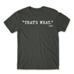 That’s what – she Dark Grey Men's T-shirt for Funny, Meme