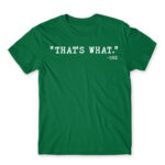 That’s what – she Kelly Green Men's T-shirt for Funny, Meme