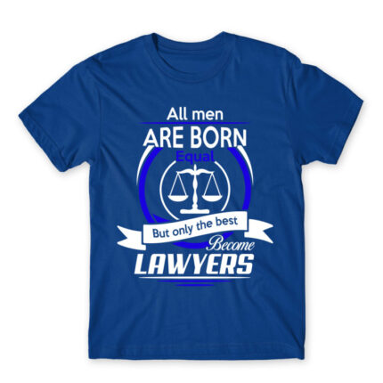 The best become lawyers Royal Blue Men's T-shirt for Lawyer, Work