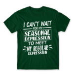 The seasonal and the regular depression Bottle Green Men's T-shirt for Funny, Seasonal Depression