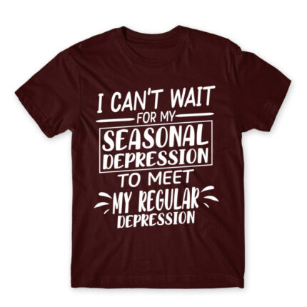 The seasonal and the regular depression Burgundy Men's Tee for Funny, Seasonal Depression