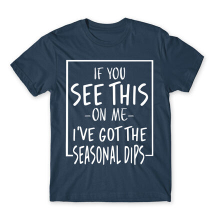 The seasonal depression has hit Denim Men's T-shirt for Funny, Seasonal Depression