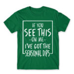 The seasonal depression has hit Kelly Green Men's Tee for Funny, Seasonal Depression