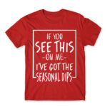 The seasonal depression has hit Red Men's Tee for Funny, Seasonal Depression