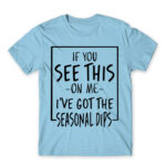 The seasonal depression has hit Sky Blue Men's T-shirt for Funny, Seasonal Depression