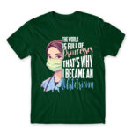 The world full of princess – obstetrician Bottle Green Men's T-shirt for Obstetrician, Work