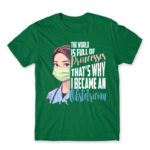The world full of princess – obstetrician Kelly Green Men's T-shirt for Obstetrician, Work