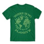 There is no planet B Kelly Green Men's Tee for Funny, Sarcastic Humour