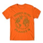 There is no planet B Orange Men's Tee for Funny, Sarcastic Humour