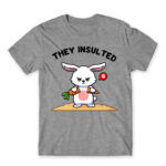 They insulted Grey Melange Men's Tee for Badass, Funny