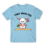 They insulted Sky Blue Men's Tee for Badass, Funny