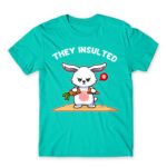 They insulted Turquoise Men's T-shirt for Badass, Funny