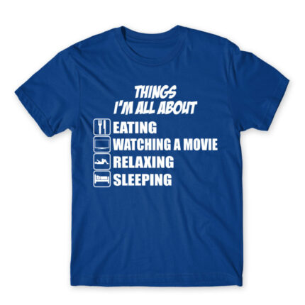 Things, I’m all about Royal Blue Men's T-shirt for Funny, Laziness