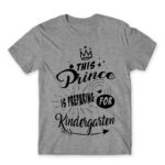 This prince is preparing for kindergarten Grey Melange Men's T-shirt for Kindergartner, Work