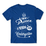 This prince is preparing for kindergarten Royal Blue Men's Tee for Kindergartner, Work
