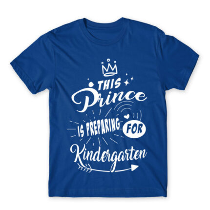 This prince is preparing for kindergarten Royal Blue Men's Tee for Kindergartner, Work