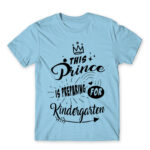 This prince is preparing for kindergarten Sky Blue Men's T-shirt for Kindergartner, Work