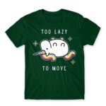 Too lazy to move Bottle Green Men's T-shirt for Funny, Laziness