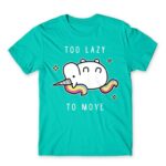 Too lazy to move Turquoise Men's Tee for Funny, Laziness