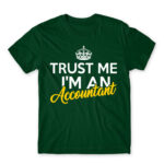 Trust me, I’m an accountant Bottle Green Men's Tee for Accountant, Work