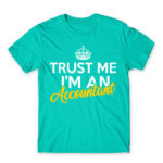 Trust me, I’m an accountant Turquoise Men's Tee for Accountant, Work