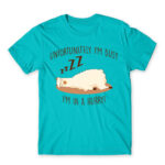 Unfortunately I’m busy, I’m in a hurry! Atoll Blue Men's Tee for Funny, Laziness